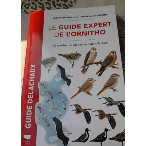 Le Guide Expert De L'ornitho - Pour Éviter Les Pièges De L'identification