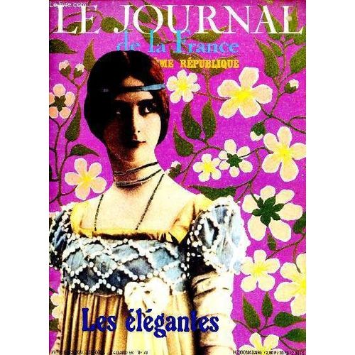 Le Journal De La France N°70- Troisième République - Les Élégantes Et Élégants Sous La 3éme République -Hebdomadaire - Vi Le Scandale Des Décorations- La Grève De Decazeville, L Expulsion Des Princes(...)
