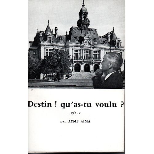 Destin ! Qu'as-Tu Voulu ?