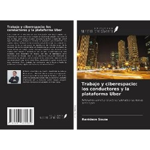 Trabajo Y Ciberespacio: Los Conductores Y La Plataforma Uber