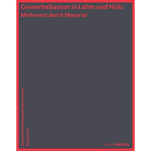 Dbu Bauband 3: Gewerbebauten In Lehm Und Holz