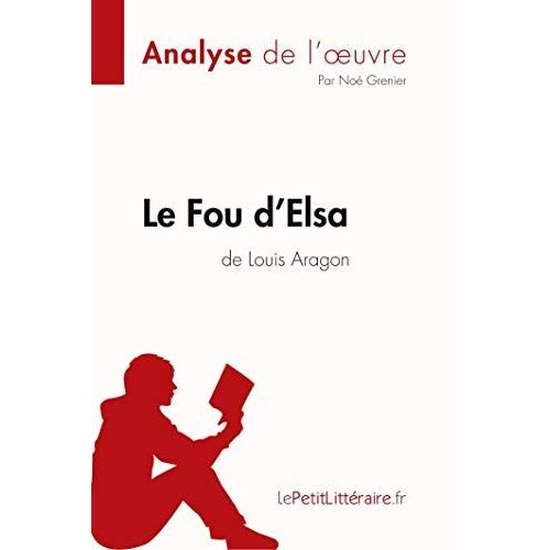 Le Fou D'elsa De Louis Aragon (Analyse De L'oeuvre)
