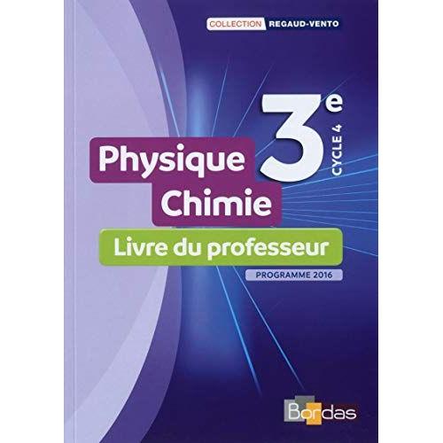 Physique-Chimie - 3e - Livre Du Professeur