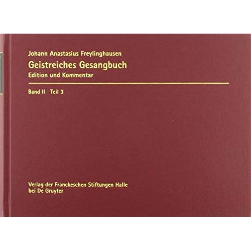 Johann Anastasius Freylinghausen: Geistreiches Gesangbuch Band 2 Teil 3: Apparat