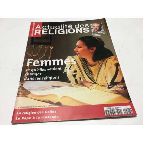 Actualité Des Religions  N° 28 : Femmes Ce Qu'elles Veulent Changer Dans Les Religions. La Religion Des Celtes. Le Pape À La Mosquée