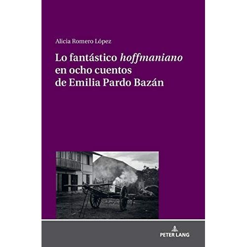 Lo Fantástico 'hoffmaniano' En Ocho Cuentos De Emilia Pardo Bazán