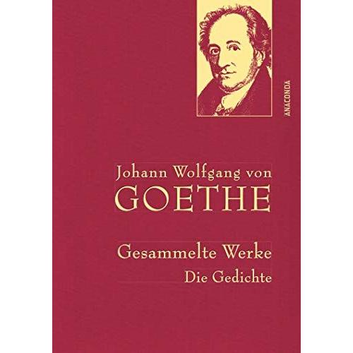 Johann Wolfgang Von Goethe - Gesammelte Werke. Die Gedichte