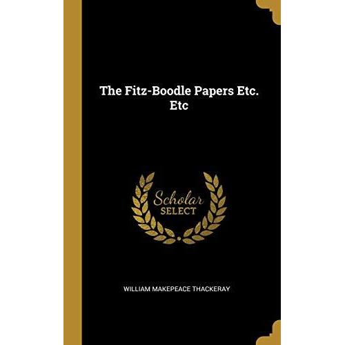 The Fitz-Boodle Papers Etc. Etc