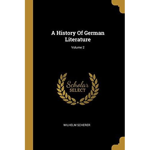 A History Of German Literature; Volume 2