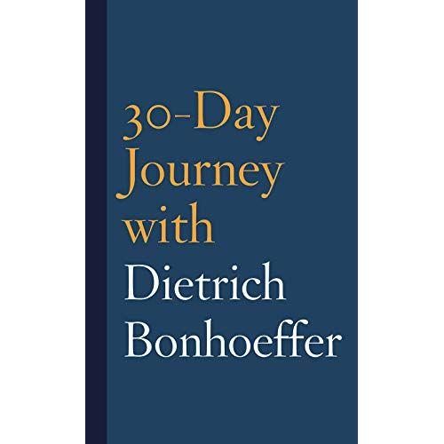 30-Day Journey With Dietrich Bonhoeffer