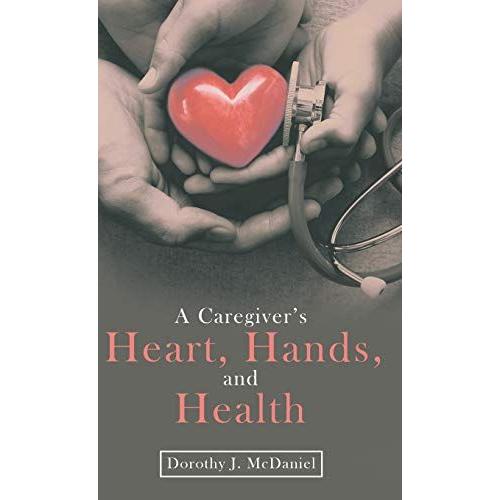 A Caregiver's Heart, Hands, And Health