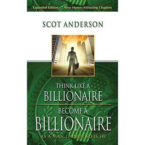 Think Like A Billionaire, Become A Billionaire