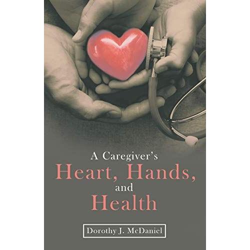 A Caregiver's Heart, Hands, And Health