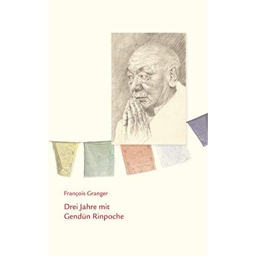 Drei Jahre Mit Gendün Rinpoche