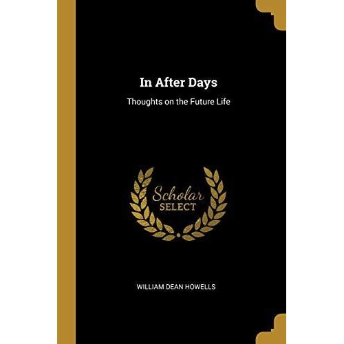 In After Days: Thoughts On The Future Life