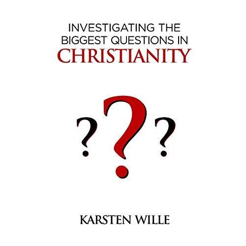 Investigating The Biggest Questions In Christianity