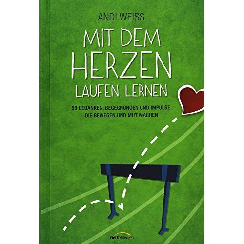 Mit Dem Herzen Laufen Lernen