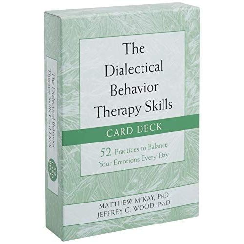 The Dialectical Behavior Therapy Skills Card Deck