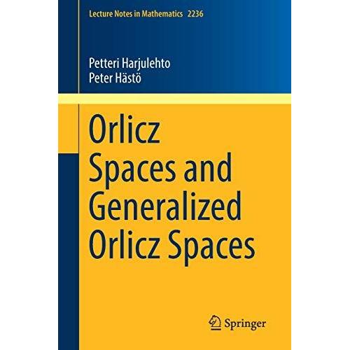 Orlicz Spaces And Generalized Orlicz Spaces