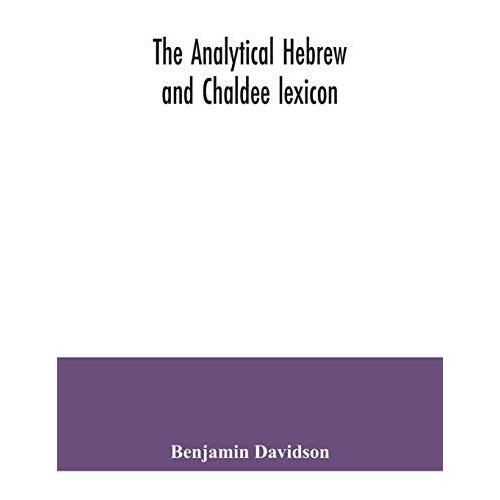 The Analytical Hebrew And Chaldee Lexicon