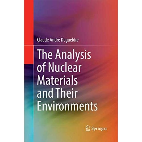 The Analysis Of Nuclear Materials And Their Environments