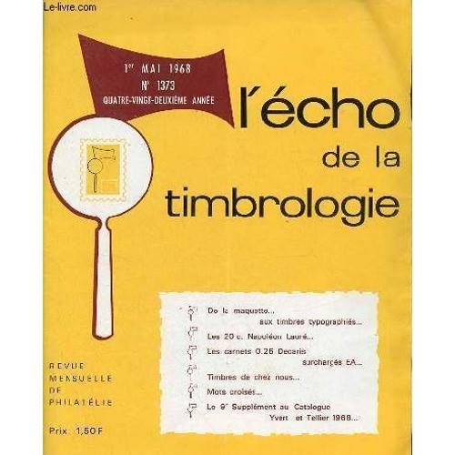 L Écho De La Timbrologie N°1373 1er Mai 1968 82e Année - Les 20 C.Lauré - Un Peu De Philatélie - Oblitération D Algérie - De La Maquette Aux Timbres Typographiés - Marques Postales Des Provinces(...)