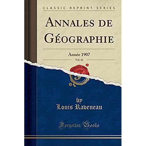 Raveneau, L: Annales De Géographie, Vol. 16