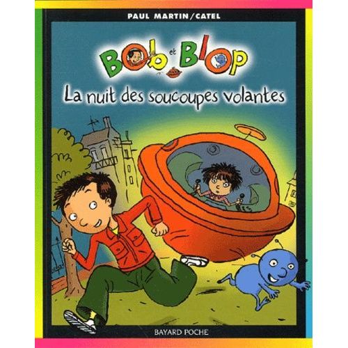 Bob Et Blop Tome 1 : La Nuit Des Soucoupes Volantes