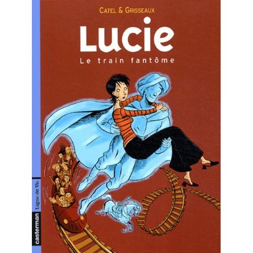 Lucie Tome 1 - Le Train Fantôme
