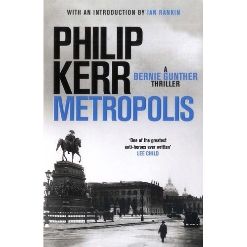 A Bernie Gunther Thriller - Metropolis