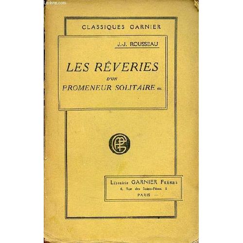 Les Rêveries D Un Promeneur Solitaire Suivies De Lettres Écrites De La Montagne Et Le Devin De Village.