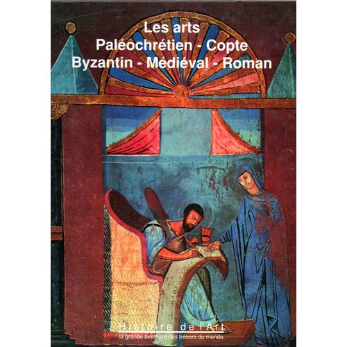 Histoire De L Art Tome 3. La Grande Aventure Des Tresors Du Monde. Les Arts , Paleochretien, Copte, Bysantin, Medieval, Roman.