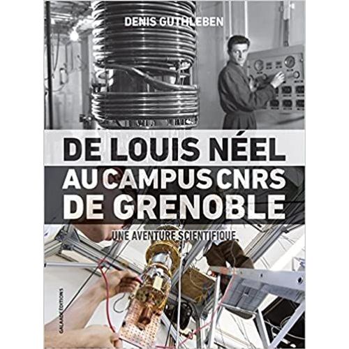 De Louis Néel Au Campus Cnrs De Grenoble