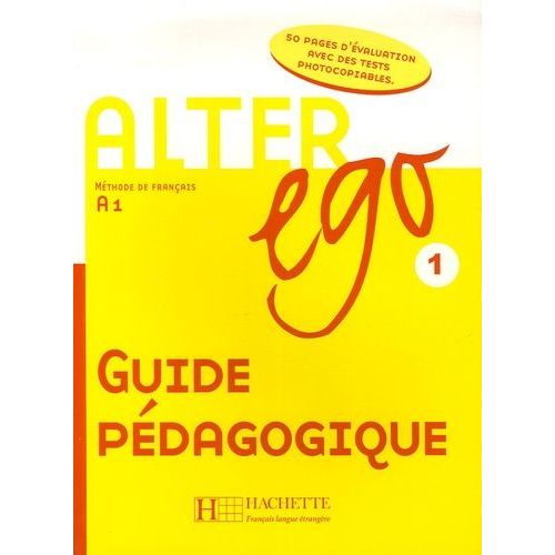 Alter Ego 1 - Guide Pédagogique