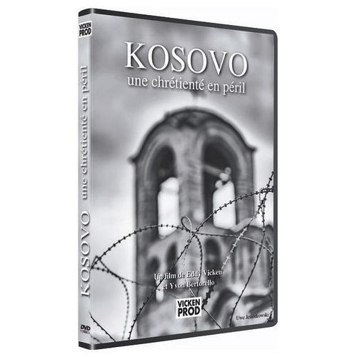 Kosovo : Une Chrétienté En Péril