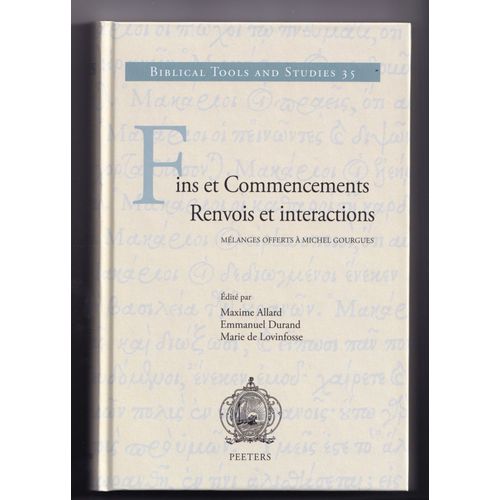 Fins Et Commencements - Renvois Et Interactions - Mélanges Offerts À Michel Gourgues
