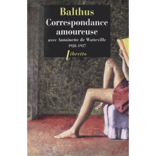 Correspondance Amoureuse Avec Antoinette De Watteville 1928-1937
