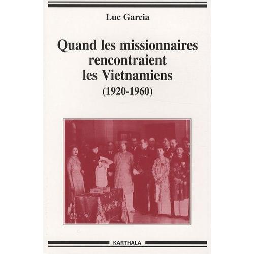 Quand Les Missionnaires Rencontraient Les Vietnamiens (1920-1960)