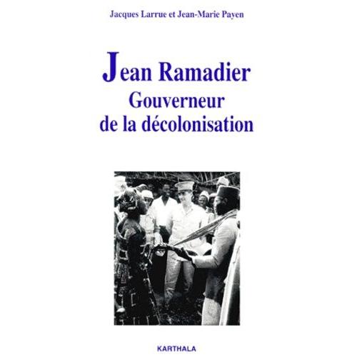 Jean Ramadier - Gouverneur De La Décolonisation