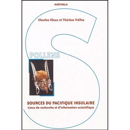 Sources Du Pacifique Insulaire - Lieux De Recherche Et D'information Scintifique