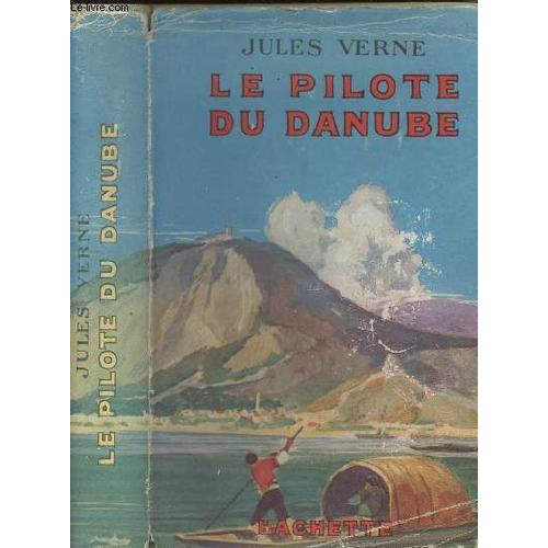 Le Pilote Du Danube - Collection Bibliotheque Verte.