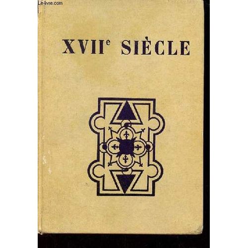 Xviie Siècle Les Grands Auteurs Français Du Programme - Collection Textes Et Littérature.