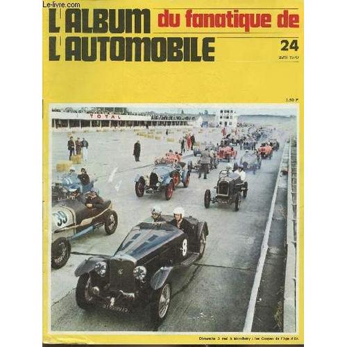 L Album Du Fanatique De L Automobile N°24-Avril 1970-Sommaire: La Premiere Grande Américaine À Traction Avant: La Cord L29- Gabriel Voisn Et Les Recors: Les 8 Et 12 Cylindres- L Alfa Romeo Type 162-(...)