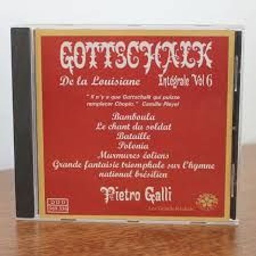 Louis Moreau Gottschalk (1829-1865) Intégrale Oeuvre Pour Piano Volume Vi Bamboula Le Chant Du Soldat Polonia Bataille Murmures Grande Fantaisie Triomphale Sur L'hymne Brésilien Par Pietro Galli Piano