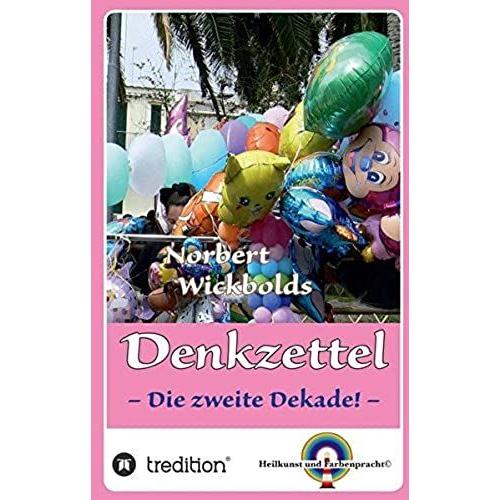 Norbert Wickbolds Denkzettel 2:Die Zweite Dekade