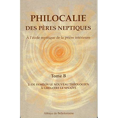 Philocalie Des Pères Neptiques, Tome B 2
