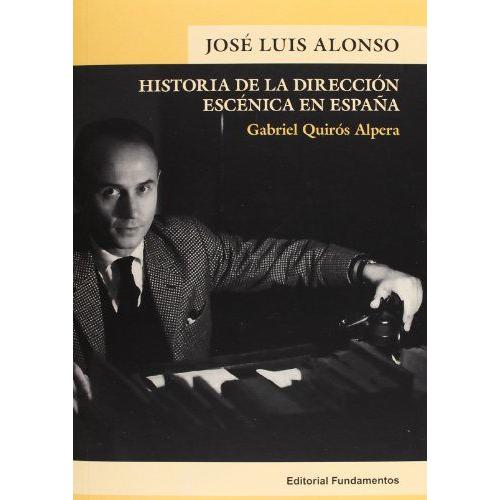 José Luis Alonso : Historia De La Dirección Escénica En España