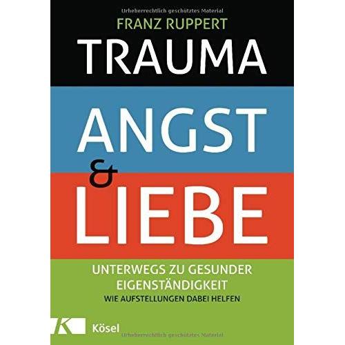 Trauma, Angst Und Liebe