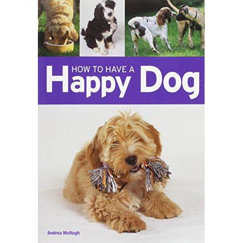 How To Have A Happy Dog
