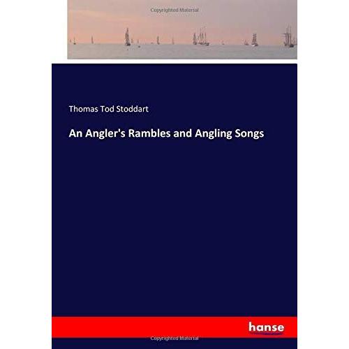 An Angler's Rambles And Angling Songs